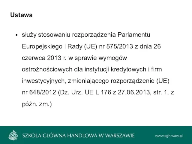 Ustawa służy stosowaniu rozporządzenia Parlamentu Europejskiego i Rady (UE) nr