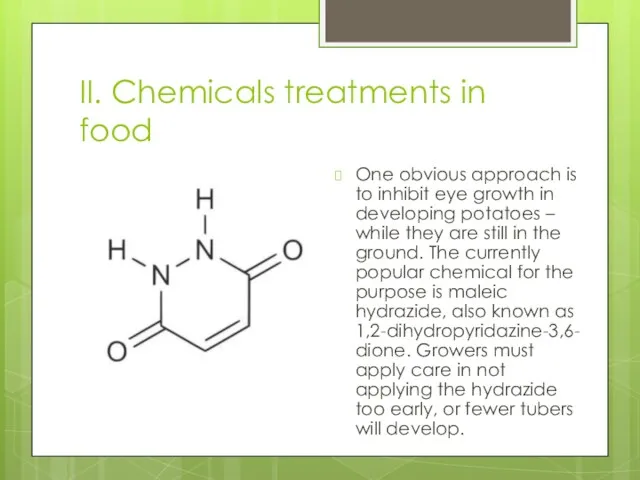 II. Chemicals treatments in food One obvious approach is to
