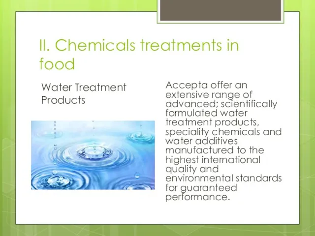 II. Chemicals treatments in food Water Treatment Products Accepta offer an extensive range
