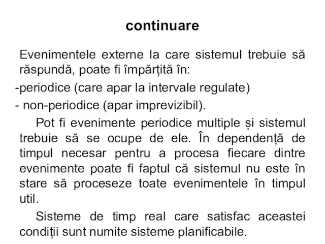 continuare Evenimentele externe la care sistemul trebuie să răspundă, poate