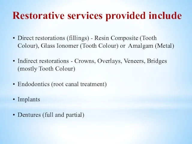 Direct restorations (fillings) - Resin Composite (Tooth Colour), Glass Ionomer