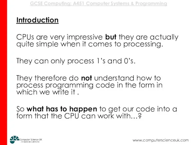 Introduction CPUs are very impressive but they are actually quite