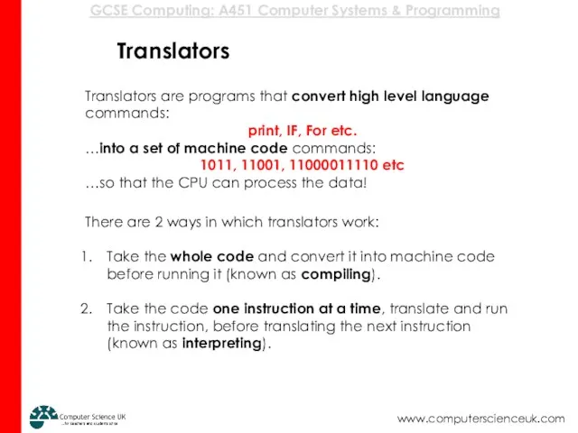 Translators Translators are programs that convert high level language commands: