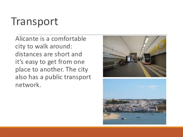 Transport Alicante is a comfortable city to walk around: distances