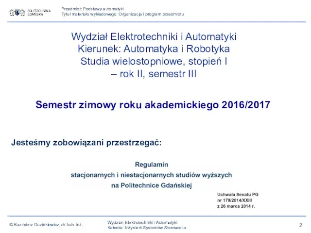 Wydział Elektrotechniki i Automatyki Kierunek: Automatyka i Robotyka Studia wielostopniowe, stopień I –