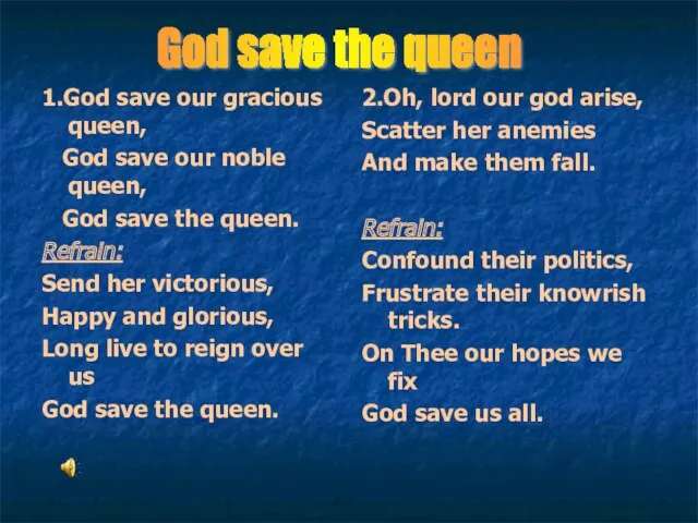 1.God save our gracious queen, God save our noble queen,