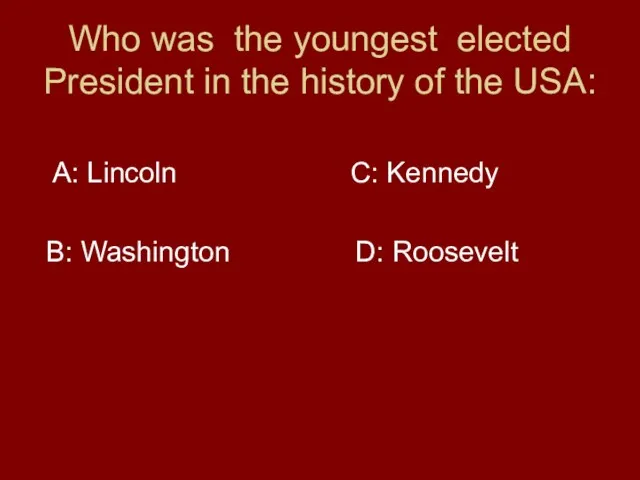 Who was the youngest elected President in the history of