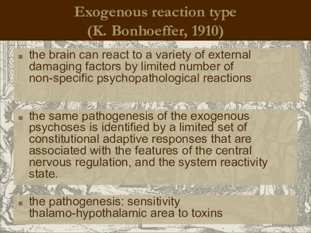 Exogenous reaction type (K. Bonhoeffer, 1910) the brain can react