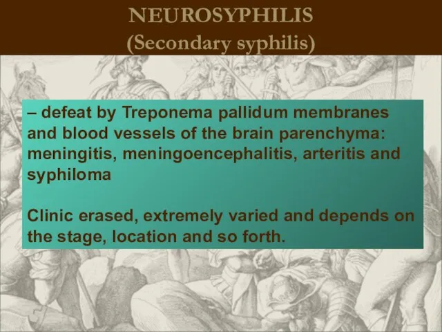 NEUROSYPHILIS (Secondary syphilis) – defeat by Treponema pallidum membranes and