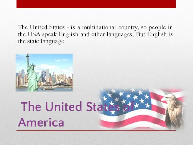 The United States of America The United States - is