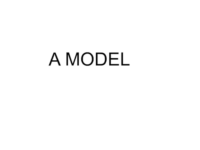 A MODEL