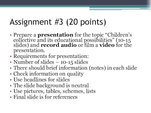 Assignment #3 (20 points) Prepare a presentation for the topic