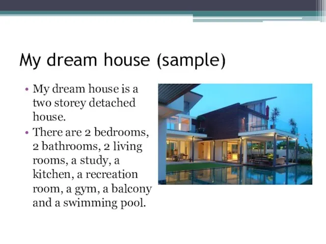 My dream house (sample) My dream house is a two