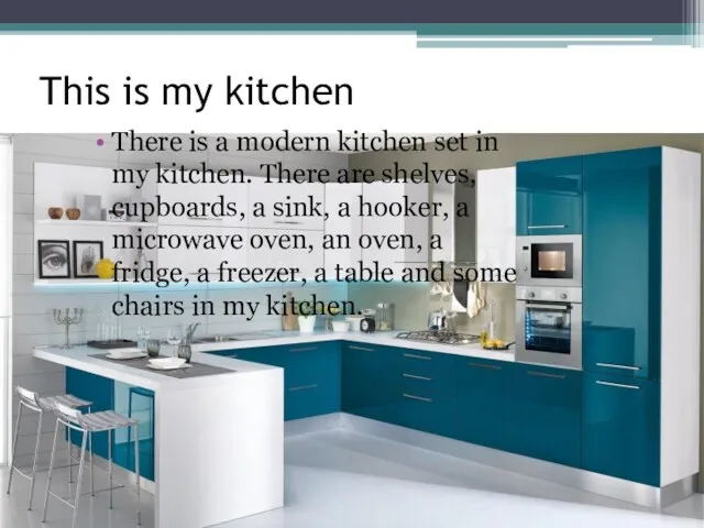 This is my kitchen There is a modern kitchen set