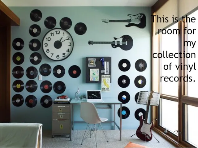 This is the room for my collection of vinyl records.