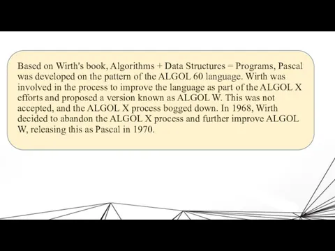 Based on Wirth's book, Algorithms + Data Structures = Programs,