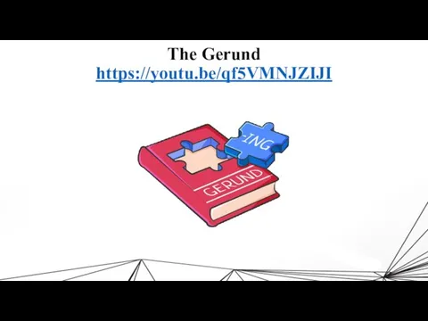 The Gerund https://youtu.be/qf5VMNJZIJI