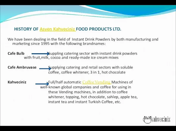 History of Asven Kahveciniz Food products LTD