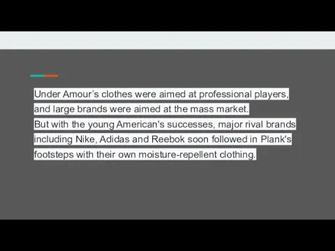 Under Amour’s clothes were aimed at professional players, and large
