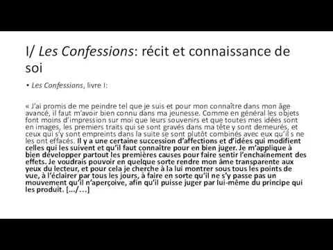 I/ Les Confessions: récit et connaissance de soi Les Confessions,