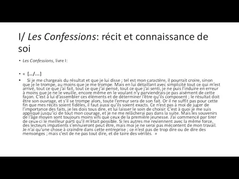 I/ Les Confessions: récit et connaissance de soi Les Confessions,
