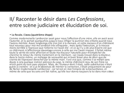 II/ Raconter le désir dans Les Confessions, entre scène judiciaire