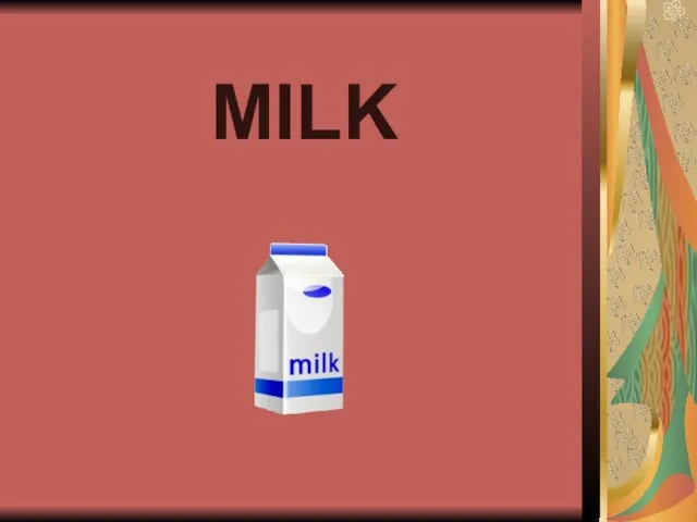 MILK