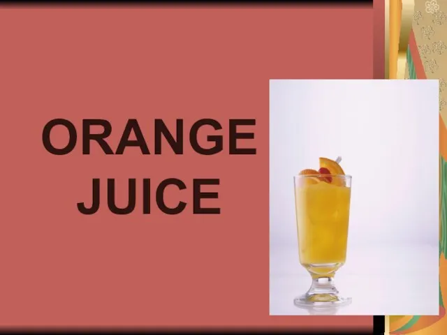 ORANGE JUICE