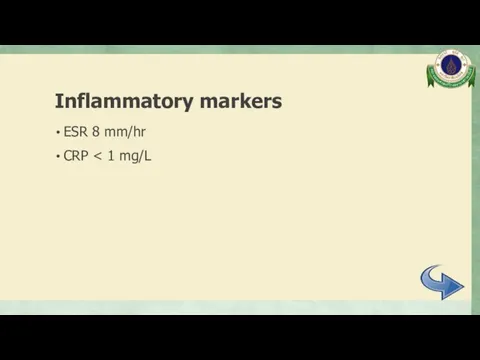 Inflammatory markers ESR 8 mm/hr CRP