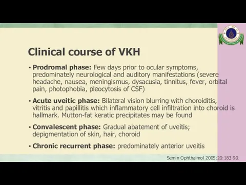 Clinical course of VKH Prodromal phase: Few days prior to