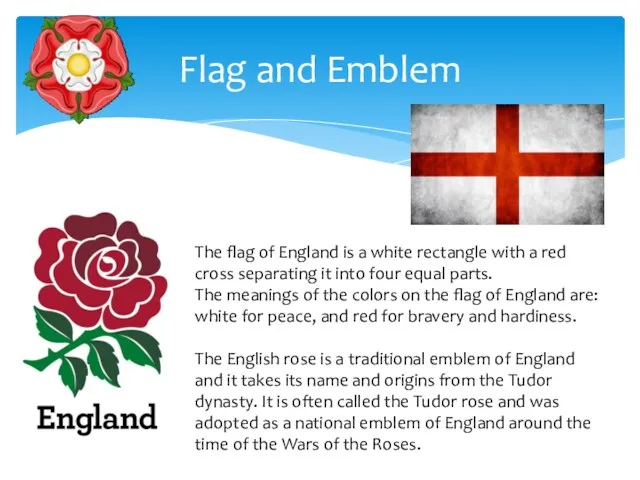 Flag and Emblem The flag of England is a white rectangle with a