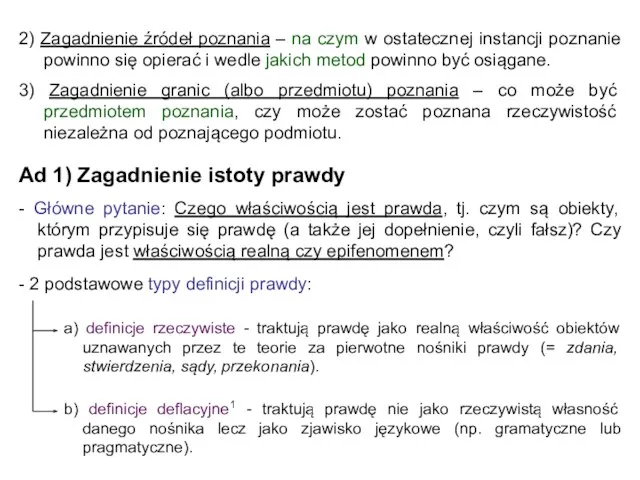 2) Zagadnienie źródeł poznania – na czym w ostatecznej instancji