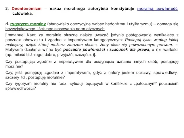 2. Deontonomizm – nakaz moralnego autorytetu konstytuuje moralną powinność człowieka.