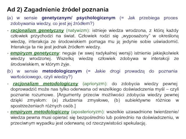 Ad 2) Zagadnienie źródeł poznania (a) w sensie genetycznym/ psychologicznym