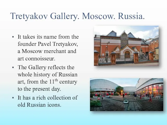 Tretyakov Gallery. Moscow. Russia. It takes its name from the founder Pavel Tretyakov,