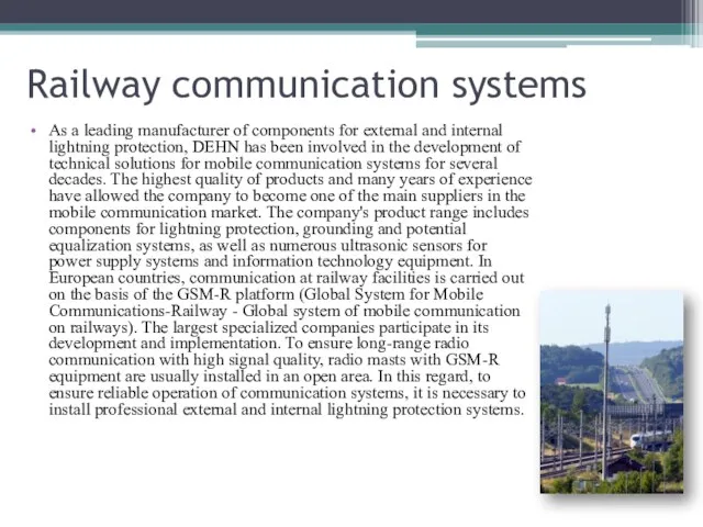 Railway communication systems As a leading manufacturer of components for external and internal