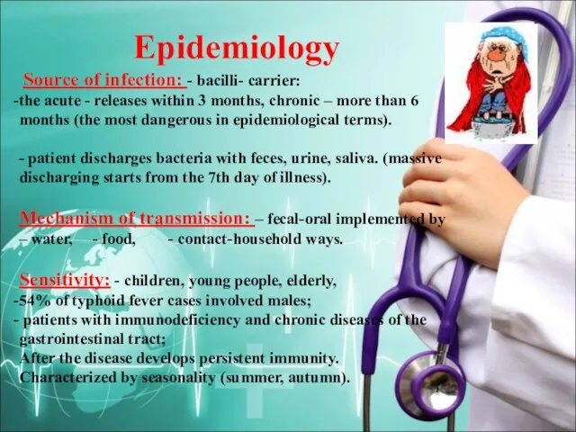 Epidemiology Source of infection: - bacilli- carrier: the acute -