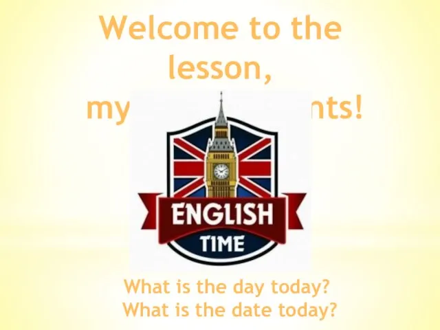 Welcome to the lesson, my dear students! What is the