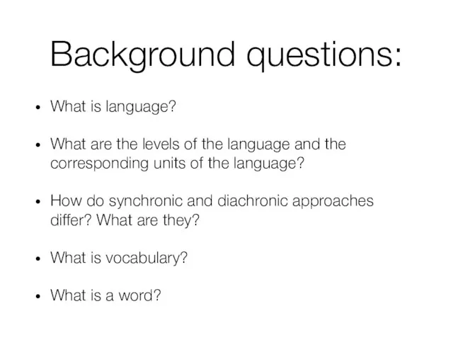 Background questions: What is language? What are the levels of the language and