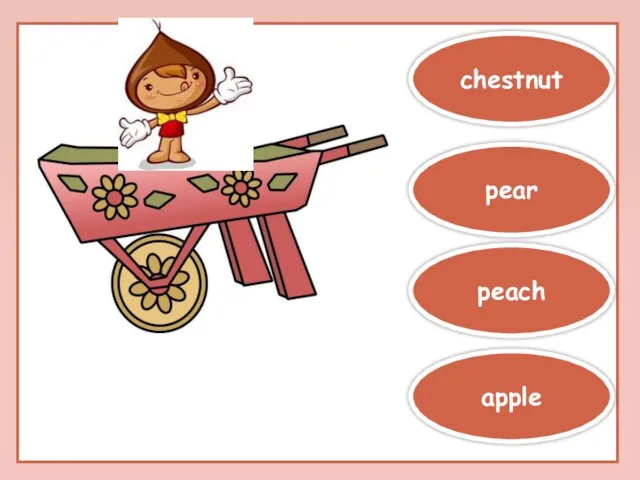 peach apple pear chestnut