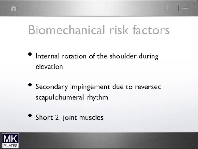Biomechanical risk factors Internal rotation of the shoulder during elevation