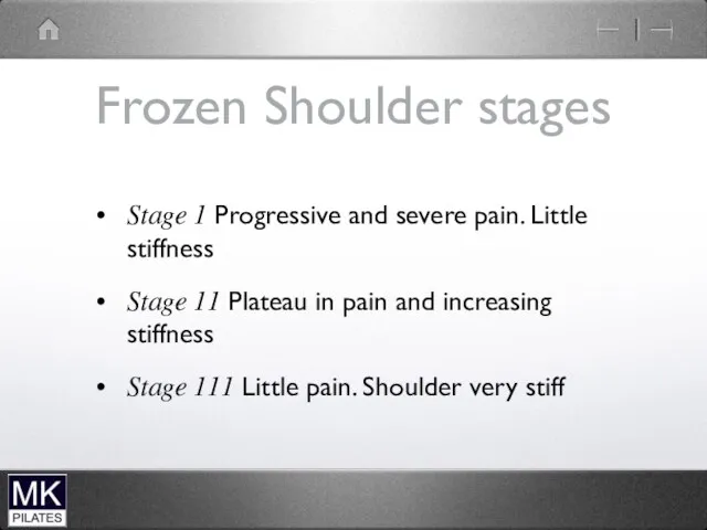 Frozen Shoulder stages Stage 1 Progressive and severe pain. Little