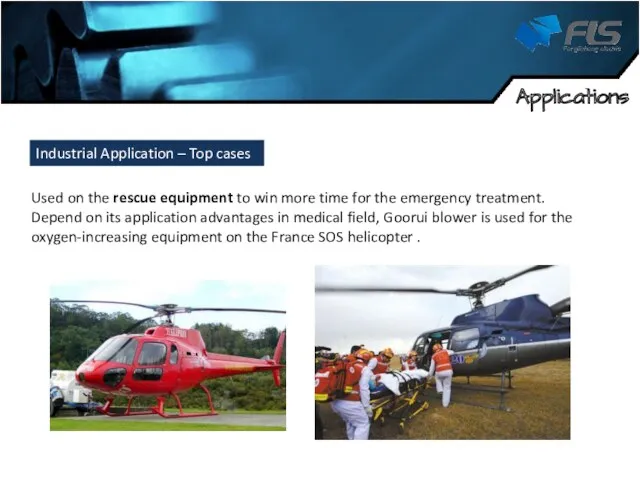 Applications Industrial Application – Top cases Used on the rescue
