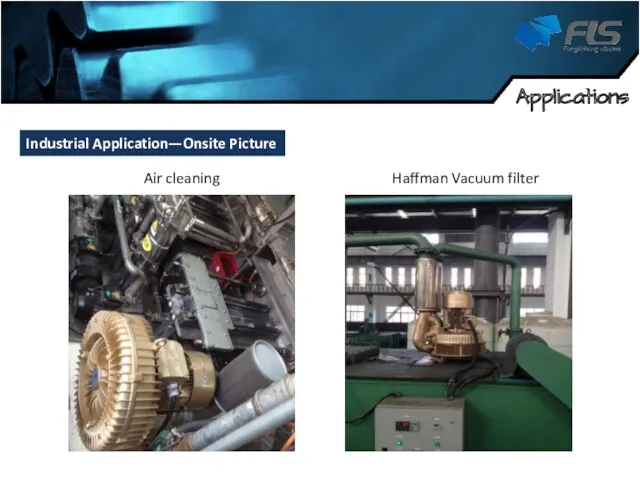Applications Air cleaning Haffman Vacuum filter Industrial Application—Onsite Picture