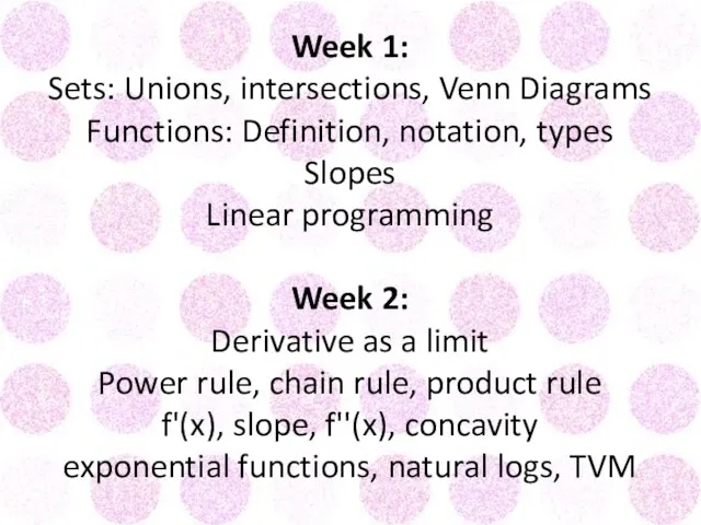 Week 1: Sets: Unions, intersections, Venn Diagrams Functions: Definition, notation,