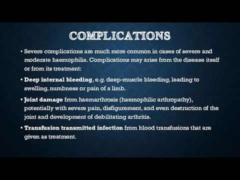 COMPLICATIONS Severe complications are much more common in cases of