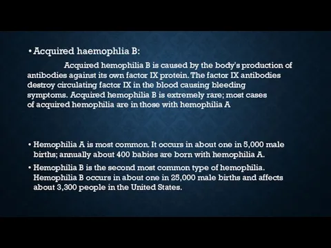 Acquired haemophlia B: Acquired hemophilia B is caused by the