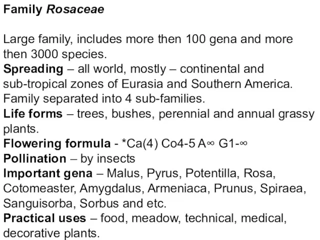 Family Rosaceae Large family, includes more then 100 gena and more then 3000