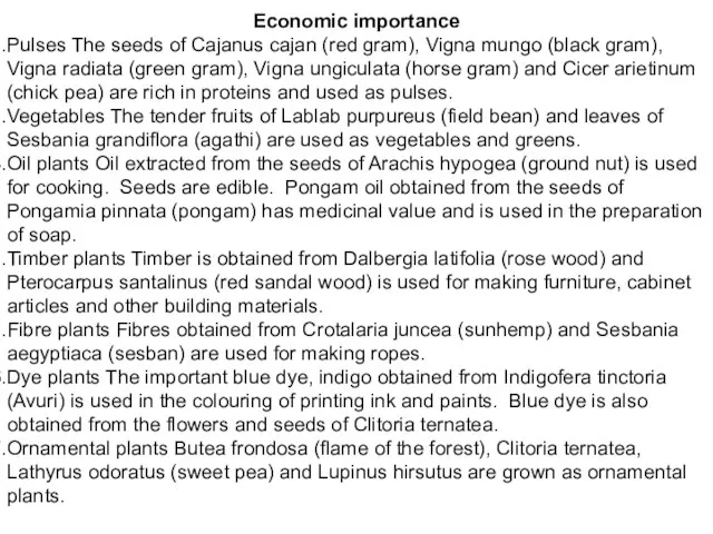 Economic importance Pulses The seeds of Cajanus cajan (red gram), Vigna mungo (black