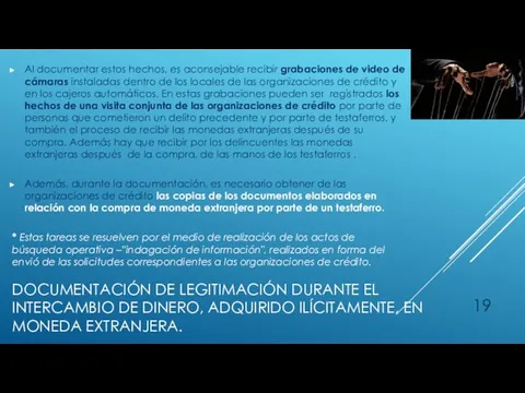 DOCUMENTACIÓN DE LEGITIMACIÓN DURANTE EL INTERCAMBIO DE DINERO, ADQUIRIDO ILÍCITAMENTE,